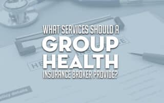 What Services Should A Group Health Insurance Broker Provide