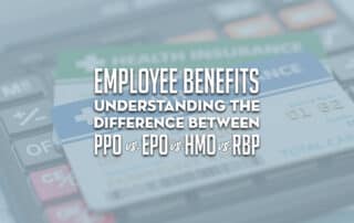 Employee Benefits PPO vs EPO vs HMO vs. RBP