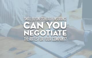 Small Business Health Insurance - Can You Negotiate Your Rates